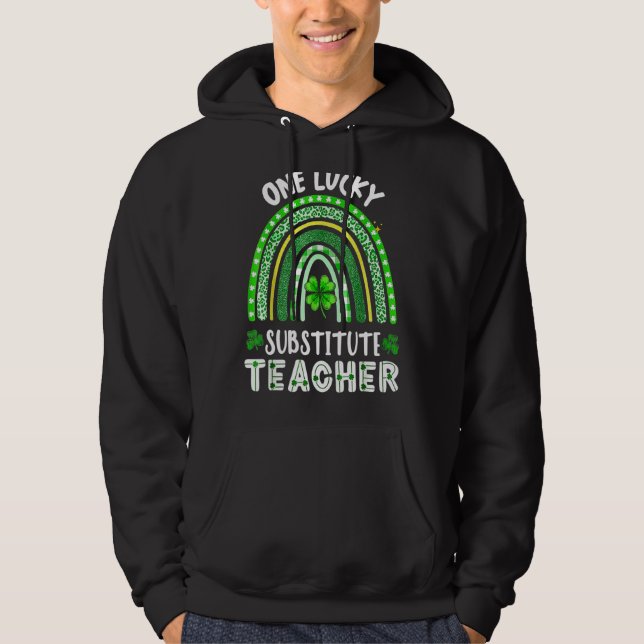 One Lucky Substitute Teacher Rainbow St Patricku20 Hoodie (Vorderseite)