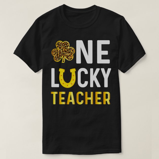 One Lucky Teacher Gift Saint Patrick's Day Shamroc T-Shirt (Design vorne)