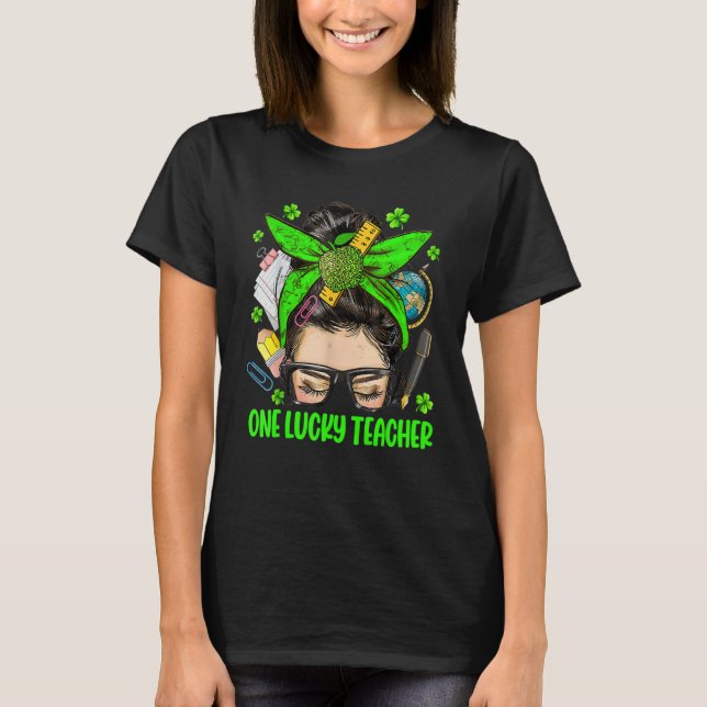 One Lucky Teacher Messy Bun St Patricks Day Clover T-Shirt (Vorderseite)