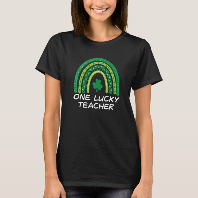 One Lucky Teacher Rainbow St Patrick's Day Teacher T-Shirt (Vorderseite)