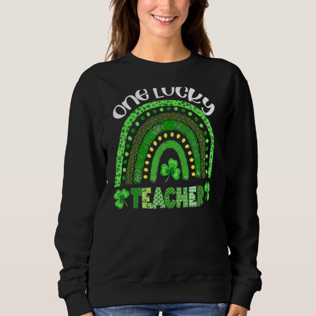 One Lucky Teacher Rainbow St Patricku2019s Day 8 Sweatshirt (Vorderseite)