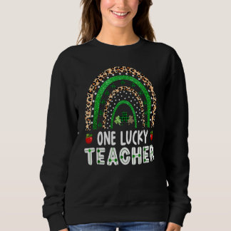 One Lucky Teacher Rainbow St Patricku2019s Day App Sweatshirt