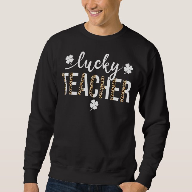 One Lucky Teacher St Patricks Day Leopard Shamroc Sweatshirt (Vorderseite)