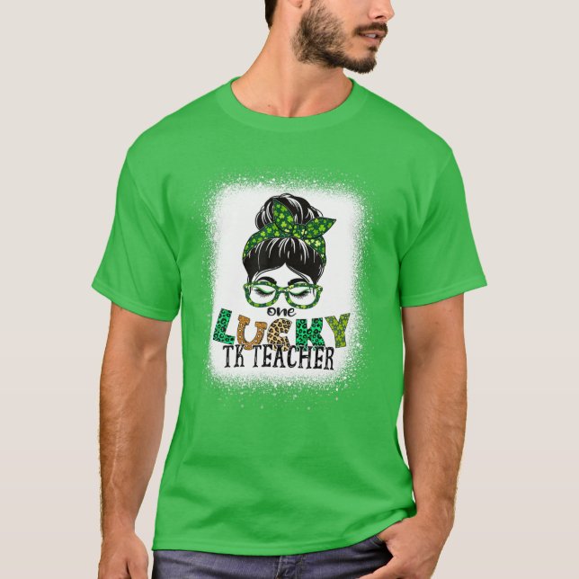 One Lucky TK Lehrer gebleicht Messy Bun St Patrick T-Shirt (Vorderseite)