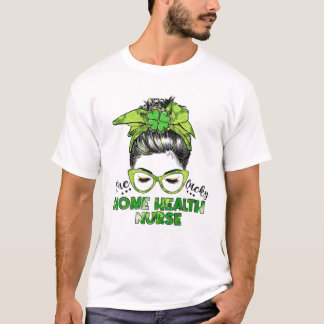 One Lucky Zuhause Health Nurse Messy Bun St Patric T-Shirt