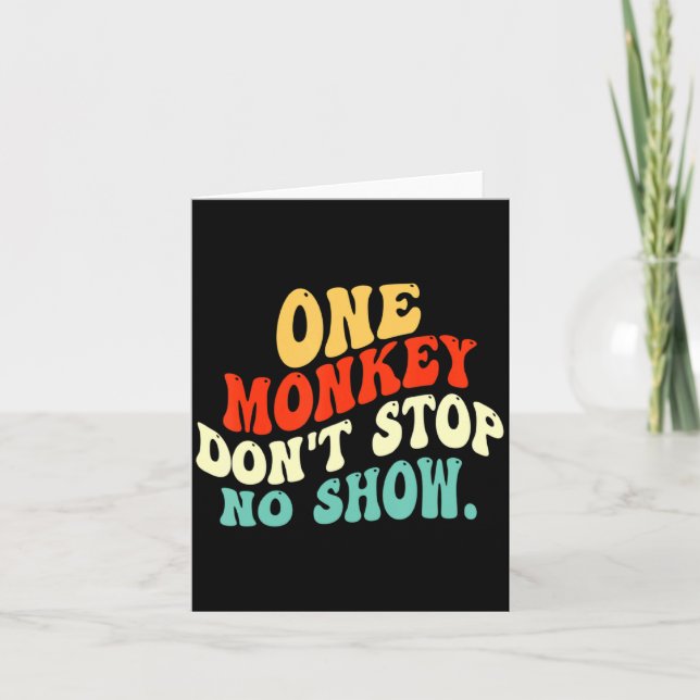 One Monkey Dont Stop No Show  Karte (Vorderseite)