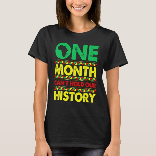 One Month Can't Hold Our History African Black His T-Shirt (Vorderseite)