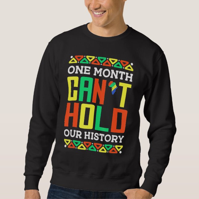 One Month Can't Hold Our History African Pride Bla Sweatshirt (Vorderseite)
