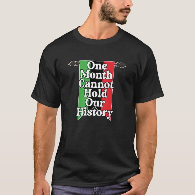 One Month Can't Hold Our History Pan African Black T-Shirt (Vorderseite)