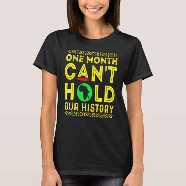One Month Can't Hold Our History Pride Black Histo T-Shirt (Vorderseite)