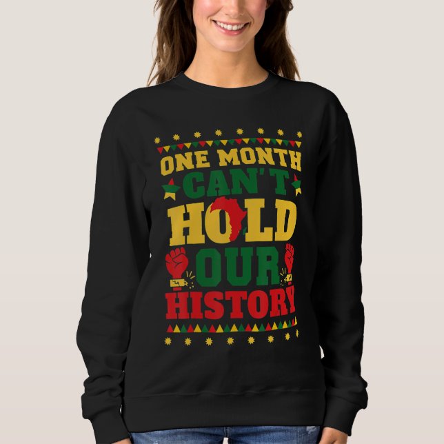 One Month Can't Hold Our History Sweatshirt (Vorderseite)