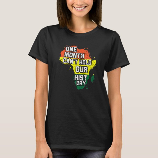 One Month Can't Hold Out History Black Pride Melan T-Shirt (Vorderseite)
