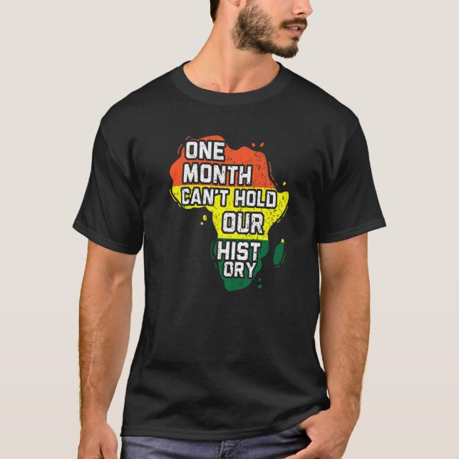 One Month Can't Hold Out History Black Pride Melan T-Shirt (Vorderseite)