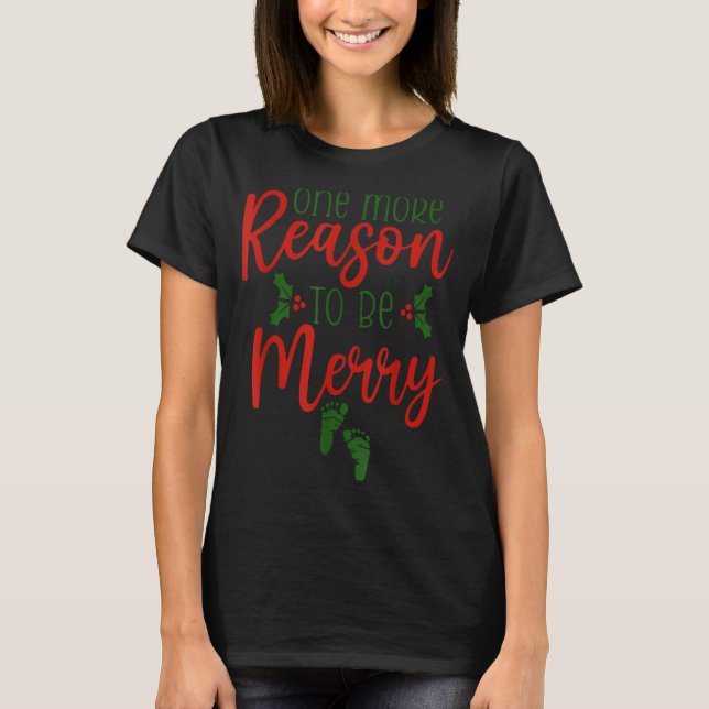 One More Reason To Be Merry Christmas Pregnant Ann T-Shirt (Vorderseite)