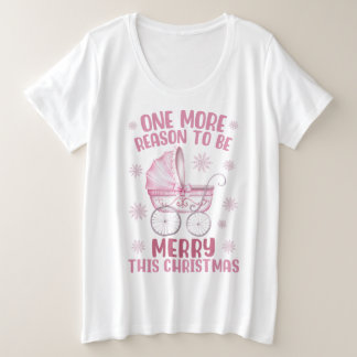 One More Reason To Be Merry - New Baby Christmas Große Größe T-Shirt