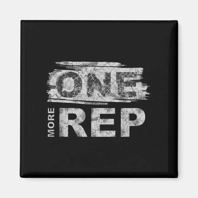 One More Rep _ Gym Motivation  Magnet (Vorne)