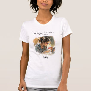 "One more video, Baby" Funny Mama Life T - Shirt  