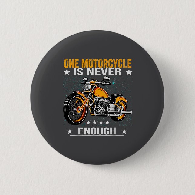 One Motorcycle Is Never Enough - Funny Biker Quote Button (Vorderseite)