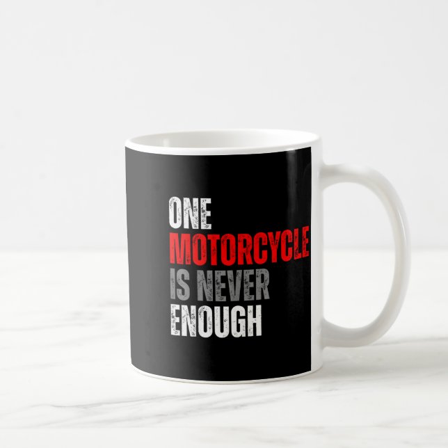 One Motorcycle Is Never Enough Funny Biker Quote F Kaffeetasse (Rechts)