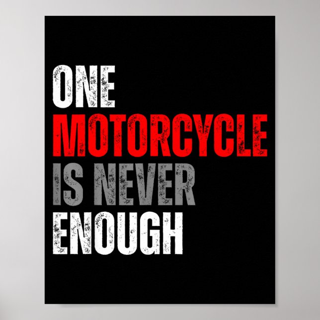 One Motorcycle Is Never Enough Funny Biker Quote F Poster (Vorne)