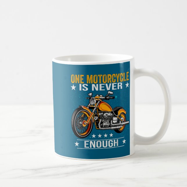 One Motorcycle Is Never Enough - Funny Biker Quote Kaffeetasse (Rechts)