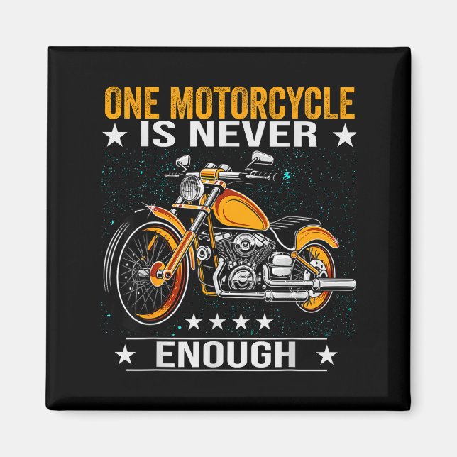 One Motorcycle Is Never Enough - Funny Biker Quote Magnet (Vorne)