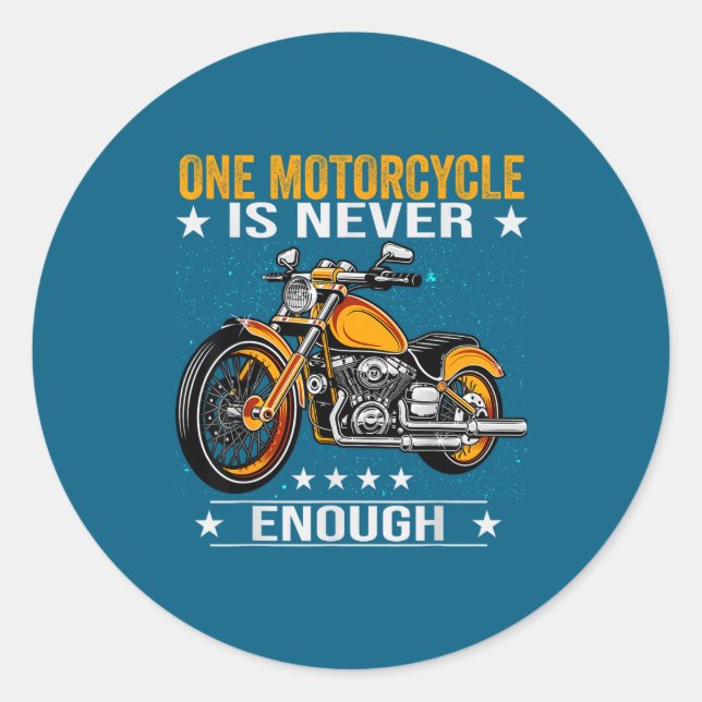 One Motorcycle Is Never Enough - Funny Biker Quote Runder Aufkleber (Vorderseite)