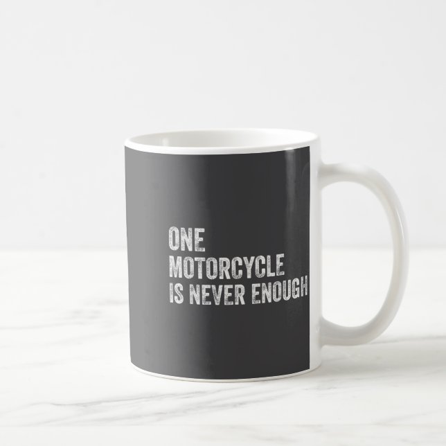 One Motorcycle Is Never Enough Funny Motorcycle Bi Kaffeetasse (Rechts)