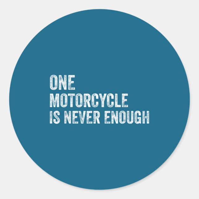 One Motorcycle Is Never Enough Funny Motorcycle Bi Runder Aufkleber (Vorderseite)