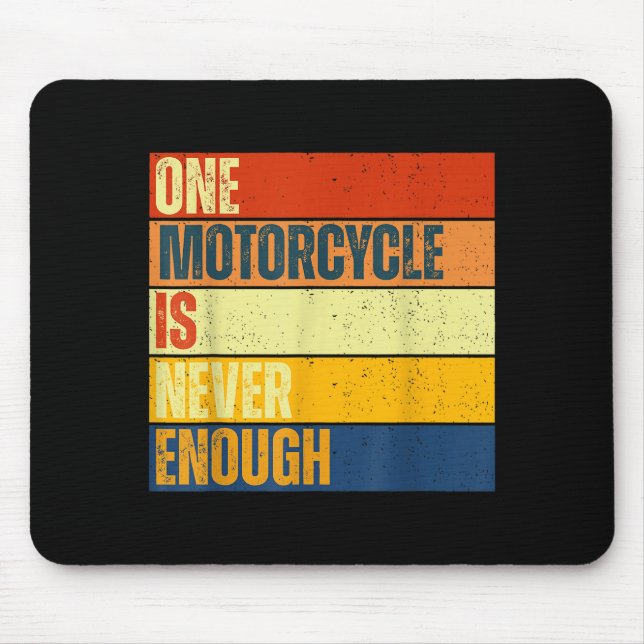 One Motorcycle Is Never Enough  Mousepad (Vorne)