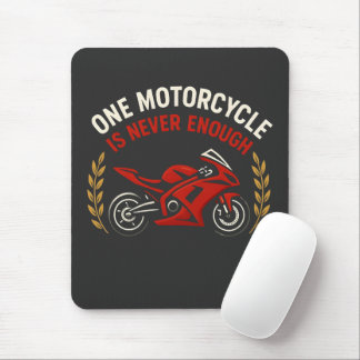 One Motorcycle Never Enough Motorcycle Addiction Mousepad