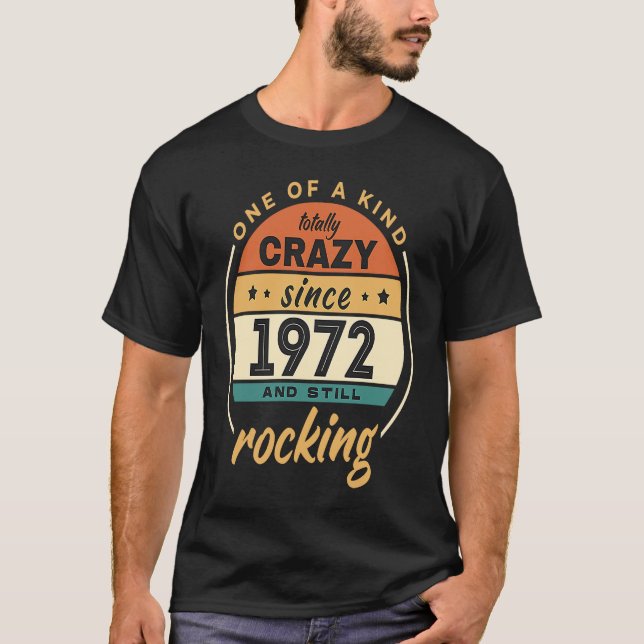 One Of A Kind Crazy Since 1972 And Still Rocking V T-Shirt (Vorderseite)