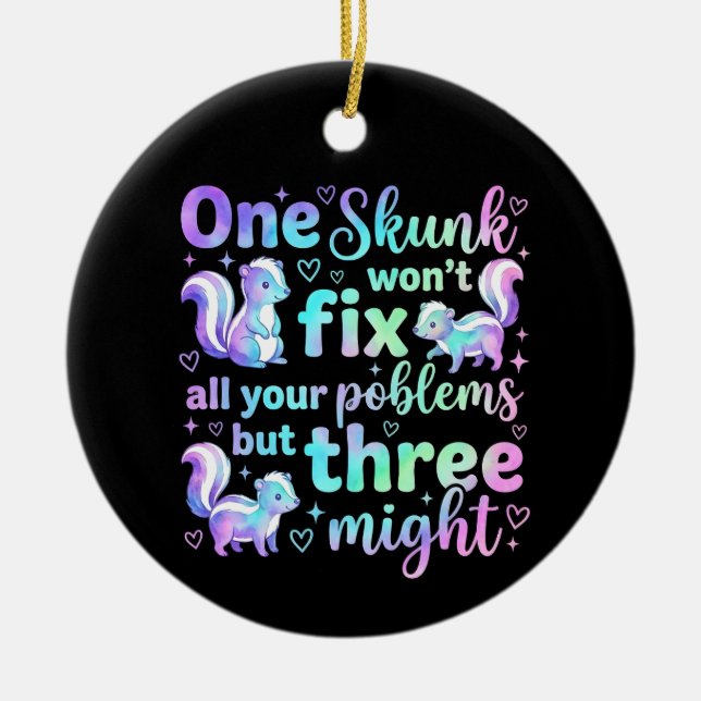 One skunk won't fix all your problems but three  keramik ornament (Vorne)