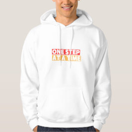 One Step at a Time – Inspirational Progress Quote Hoodie
