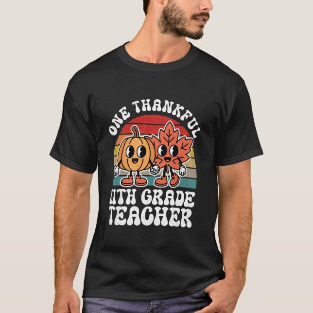 One Thankful 11th Grade Teacher Funny Autumn Thank T-Shirt (Vorderseite)