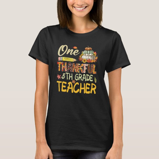 One Thankful 5th Grade Teacher Pumpkin Fall Thanks T-Shirt (Vorderseite)
