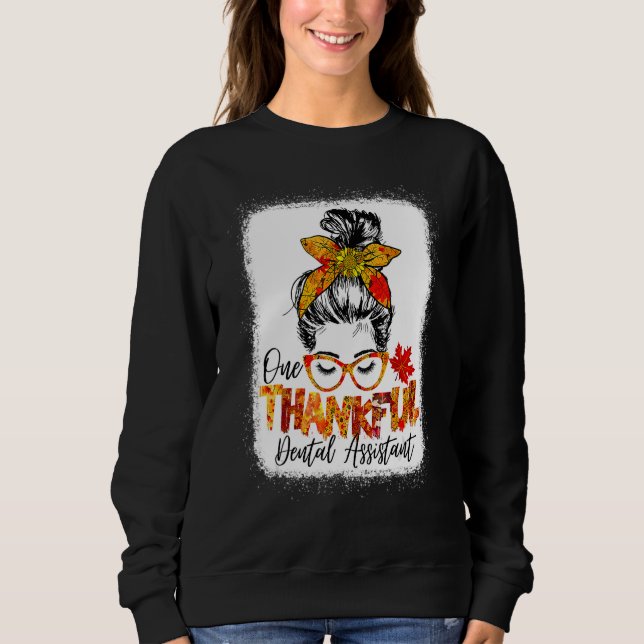 One Thankful Dental Assistant Messy Bun Fall Thank Sweatshirt (Vorderseite)