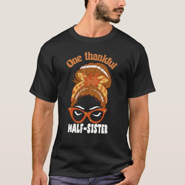One Thankful Halbschwester Fall Erntedank Messy B T-Shirt (Vorderseite)