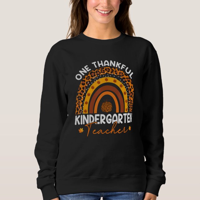 One Thankful Kindergarten Teacher Thanksgiving Rai Sweatshirt (Vorderseite)