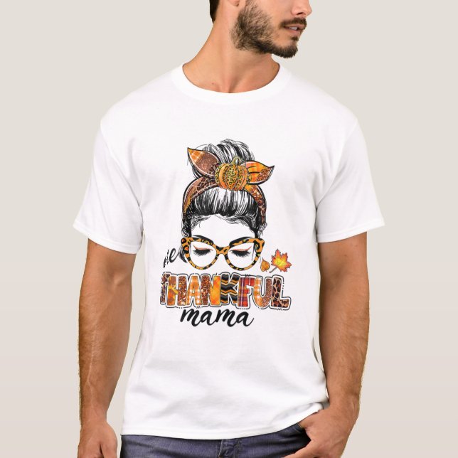 One Thankful Mama Funny Messy Bun Fall Autumn Than T-Shirt (Vorderseite)
