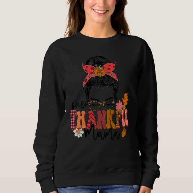 One Thankful Mama Messy Bun Fall Autumn Thanksgivi Sweatshirt (Vorderseite)