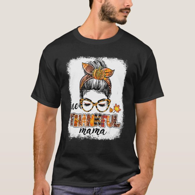 One Thankful Mama Messy Bun Fall Leaves Autumn Tha T-Shirt (Vorderseite)