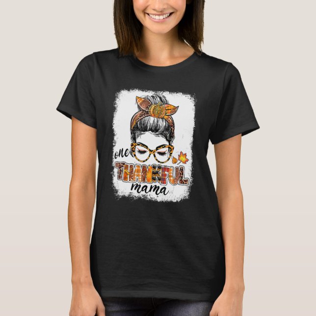 One Thankful Mama Messy Bun Fall Leaves Autumn Tha T-Shirt (Vorderseite)