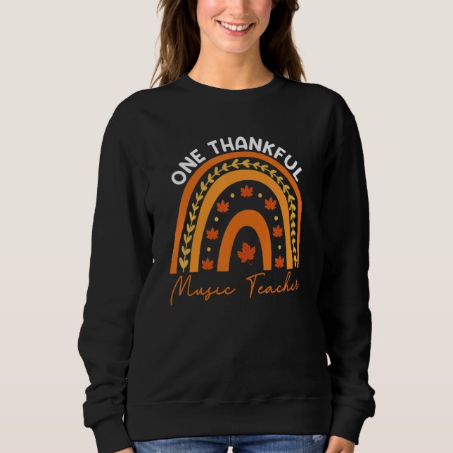 One Thankful Music Teacher Fall Rainbow Thanksgivi Sweatshirt (Vorderseite)