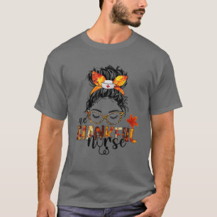 One Thankful Nurse Messy Bun Fall Nurse Life Thank T-Shirt