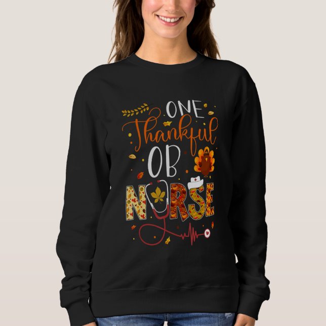 One Thankful OB Nurse Thanksgiving Day Nurse Turke Sweatshirt (Vorderseite)