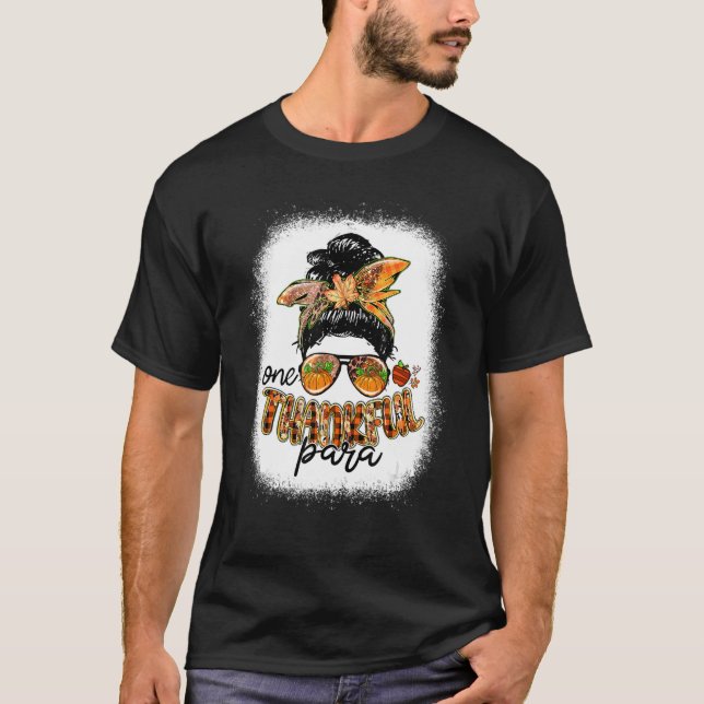 One Thankful Paraprofessional Messy Bun Thanksgivi T-Shirt (Vorderseite)