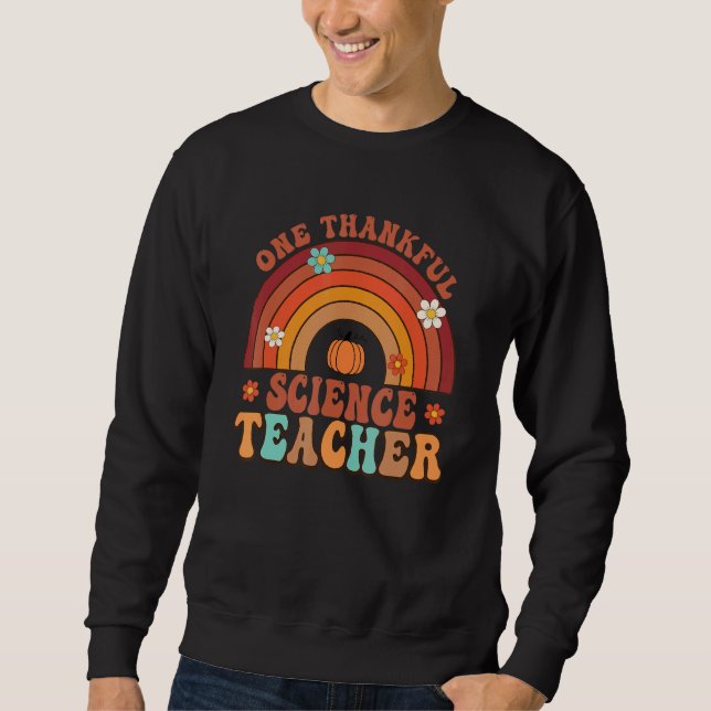 One Thankful Science Teacher Groovy Thanksgiving R Sweatshirt (Vorderseite)