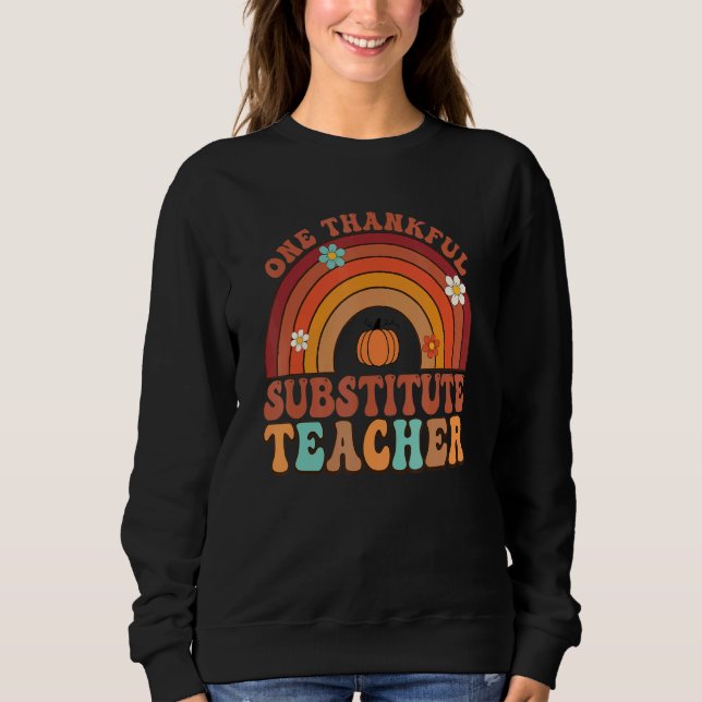 One Thankful Substitute Teacher Groovy Thanksgivin Sweatshirt (Vorderseite)