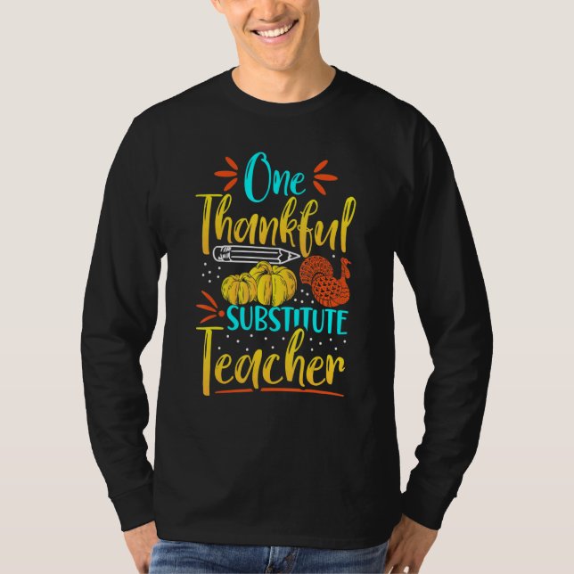 One Thankful Substitute Teacher Thanksgiving Day F T-Shirt (Vorderseite)